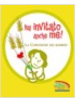 HAI INVITATO ANCHE ME! LA COMUNIONE DEI BAMBINI