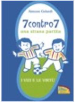 SETTE CONTRO SETTE UNA STRANA PARTITA I VIZI E LE VIRTU'