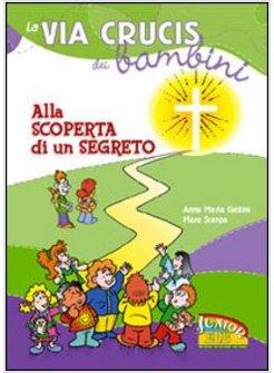 VIA CRUCIS DEI BAMBINI ALLA SCOPERTA DI UN SEGRETO