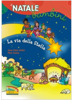 VIA DELLA STELLA IL NATALE DEI BAMBINI (LA)