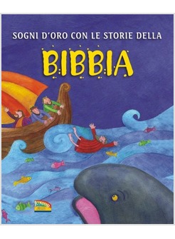 SOGNI D'ORO CON LE STORIE DELLA BIBBIA