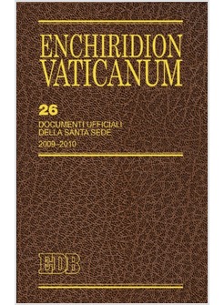 ENCHIRIDION VATICANUM 26: DOCUMENTI UFFICIALI DELLA SANTA SEDE (2009-2010)