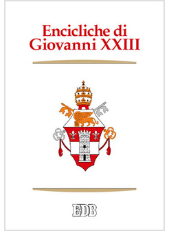 LE ENCICLICHE DI GIOVANNI XXIII