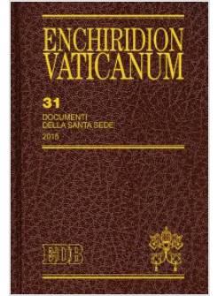 ENCHIRIDION VATICANUM 31: DOCUMENTI DELLA SANTA SEDE