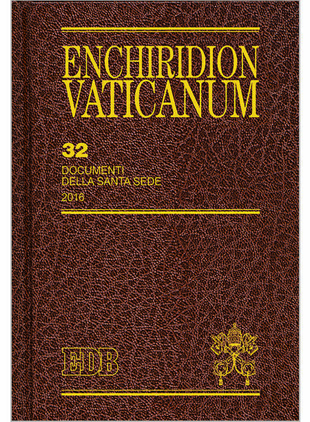 ENCHIRIDION VATICANUM. VOL. 32: DOCUMENTI DELLA SANTA SEDE (2016)