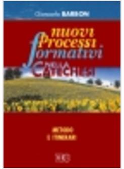 NUOVI PROCESSI FORMATIVI NELLA CATECHESI
