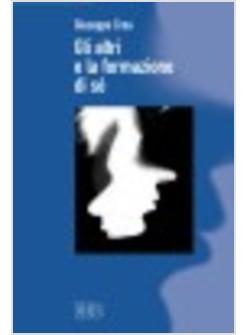 ALTRI E LA FORMAZIONE DI SE' (GLI)
