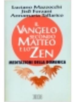 VANGELO SECONDO MATTEO E LO ZEN MEDITAZIONI DELLA DOMENICA (IL)