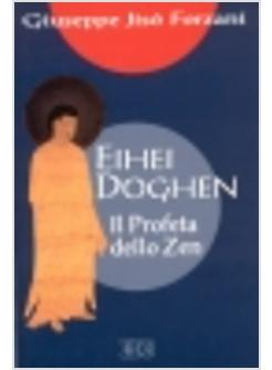 EIHEI DOGHEN IL PROFETA DELLO ZEN