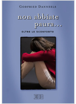 NON ABBIATE PAURA OLTRE LO SCONFORTO