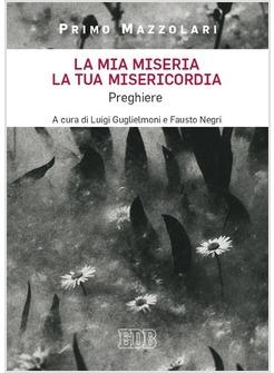 LA MIA MISERIA LA TUA MISERICORDIA PREGHIRE 