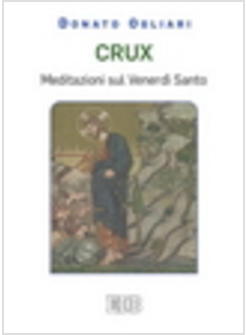 CRUX MEDITAZIONI SUL VENERDI' SANTO