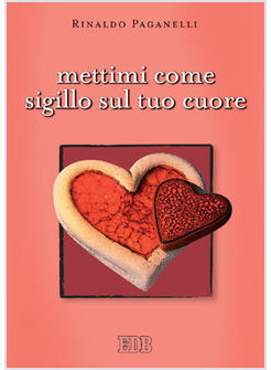 METTIMI COME SIGILLO AUL TUO CUORE