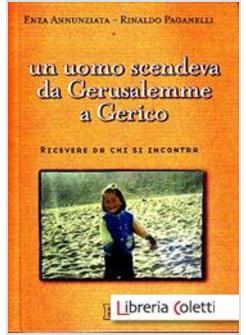 UN UOMO SCENDEVA DA GERUSALEMME A GERICO RICEVERE DA CHI SI INCONTRA 