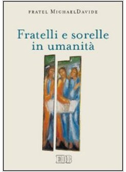 FRATELLI E SORELLE IN UMANITA'