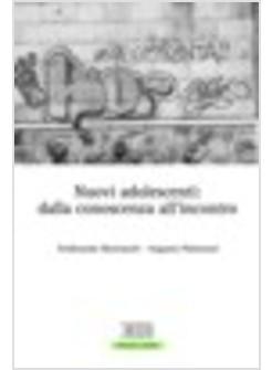 NUOVI ADOLESCENTI DALLA CONOSCENZA ALL'INCONTRO