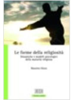 FORME DELLA RELIGIOSITA' DINAMICHE E MODELLI PSICOLOGICI DELLA MATURITA' 