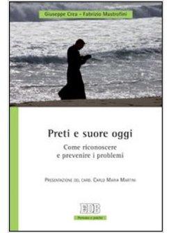 PRETI E SUORE OGGI. COME RICONOSCERE E PREVENIRE I PROBLEMI