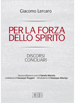 PER LA FORZA DELLO SPIRITO. DISCORSI CONCILIARI