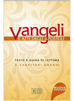 VANGELI E ATTI DEGLI APOSTOLI EDIZIONE A CARATTERI GRANDI