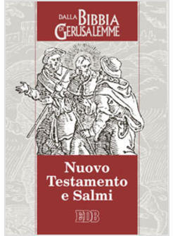 IL NUOVO TESTAMENTO E SALMI DALLA BIBBIA DI GERUSALEMME