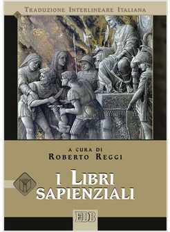 I LIBRI SAPIENZIALI. TRADUZIONE INTERLINEARE IN ITALIANO