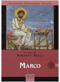 MARCO. TRADUZIONE INTERLINEARE IN ITALIANO