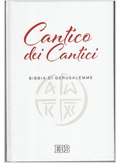 CANTICO DEI CANTICI. BIBBIA DI GERUSALEMME