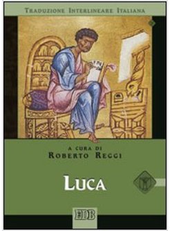 LUCA. TRADUZIONE INTERLINEARE IN ITALIANO