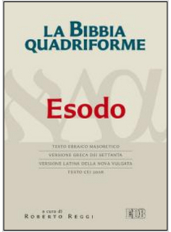 LA BIBBIA QUADRIFORME ESODO