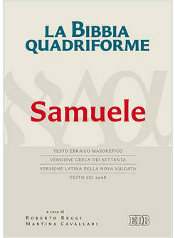 LA BIBBIA QUADRIFORME. SAMUELE. TESTO EBRAICO MASORETICO, VERSIONE GRECA