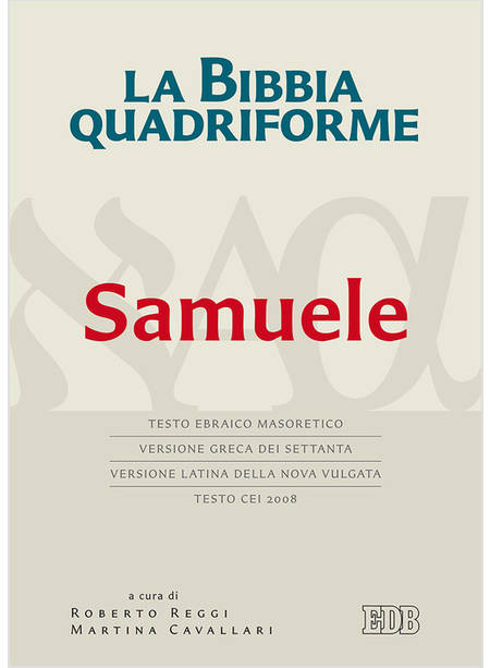 LA BIBBIA QUADRIFORME. SAMUELE. TESTO EBRAICO MASORETICO, VERSIONE GRECA