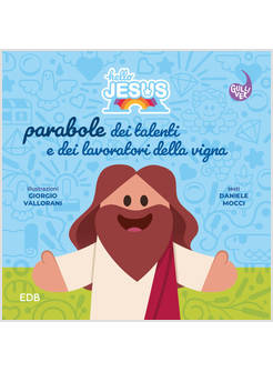HELLO JESUS PARABOLE DEI TALENTI E DEI LAVORATORI DELLA VIGNA