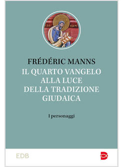 IL QUARTO VANGELO ALLA LUCE DELLA TRADIZIONE GIUDAICA 