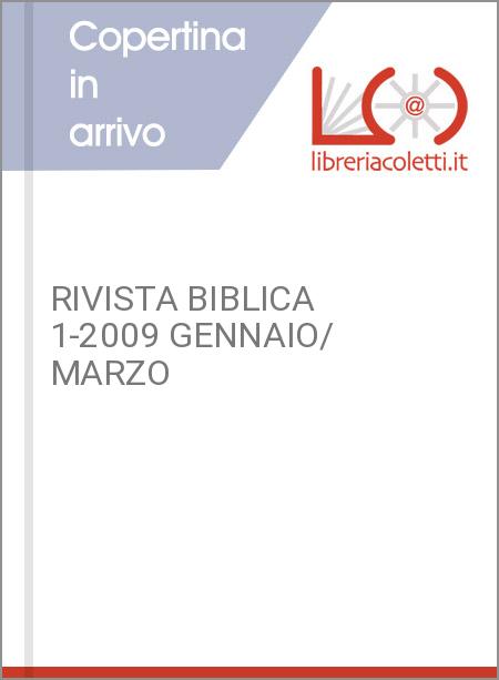 RIVISTA BIBLICA 1-2009 GENNAIO/ MARZO