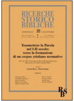 RICERCHE STORICO BIBLICHE 2015 VOL. 2. TRASMETTERE LA PAROLA NEL I-II SECOLO