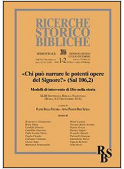 RICERCHE STORICO-BIBLICHE (2016). VOL. 1/2: CHI PUO' NARRARE LE POTENTI OPERE?