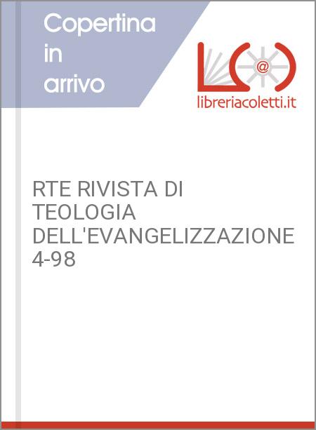 RTE RIVISTA DI TEOLOGIA DELL'EVANGELIZZAZIONE 4-98