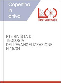 RTE RIVISTA DI TEOLOGIA DELL'EVANGELIZZAZIONE N 15/04