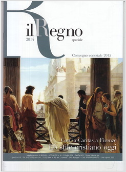 IL REGNO SPECIALE 2014 CONVEGNO ECCLESIALE 2015 CON LA CARITAS A FIRENZE 