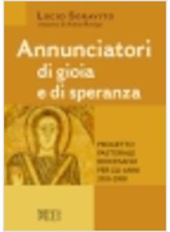 ANNUNCIATORI DI GIOIA E DI SPERANZA