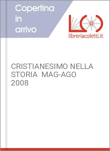 CRISTIANESIMO NELLA STORIA  MAG-AGO 2008