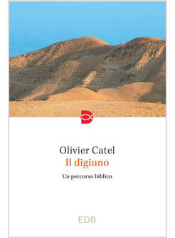 DIGIUNO. UN PERCORSO BIBLICO (IL)