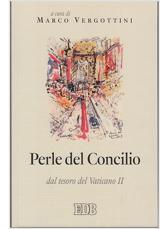 PERLE DEL CONCILIO DAL TESORO DEL VATICANO II