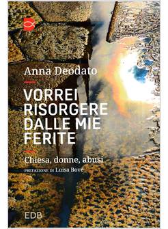VORREI RISORGERE DALLE MIE FERITE CHIESA DONNE ABUSI