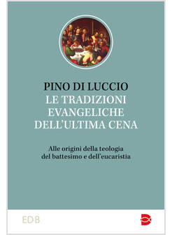 LE TRADIZIONI EVANGELICHE DELL'ULTIMA CENA 