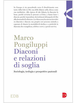 DIACONI E RELAZIONI DI SOGLIA SOCIOLOGIA, TEOLOGIA E PROSPETTIVE PASTORALI