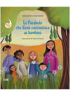 LE PARABOLE CHE GESU' RACCONTAVA AI BAMBINI