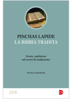 LA BIBBIA TRADITA SVISTE, MALINTESI ED ERRORI DI TRADUZIONE 