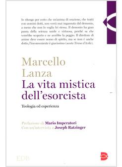 LA VITA MISTICA DELL'ESORCISTA TEOLOGIA ED ESPERIENZA